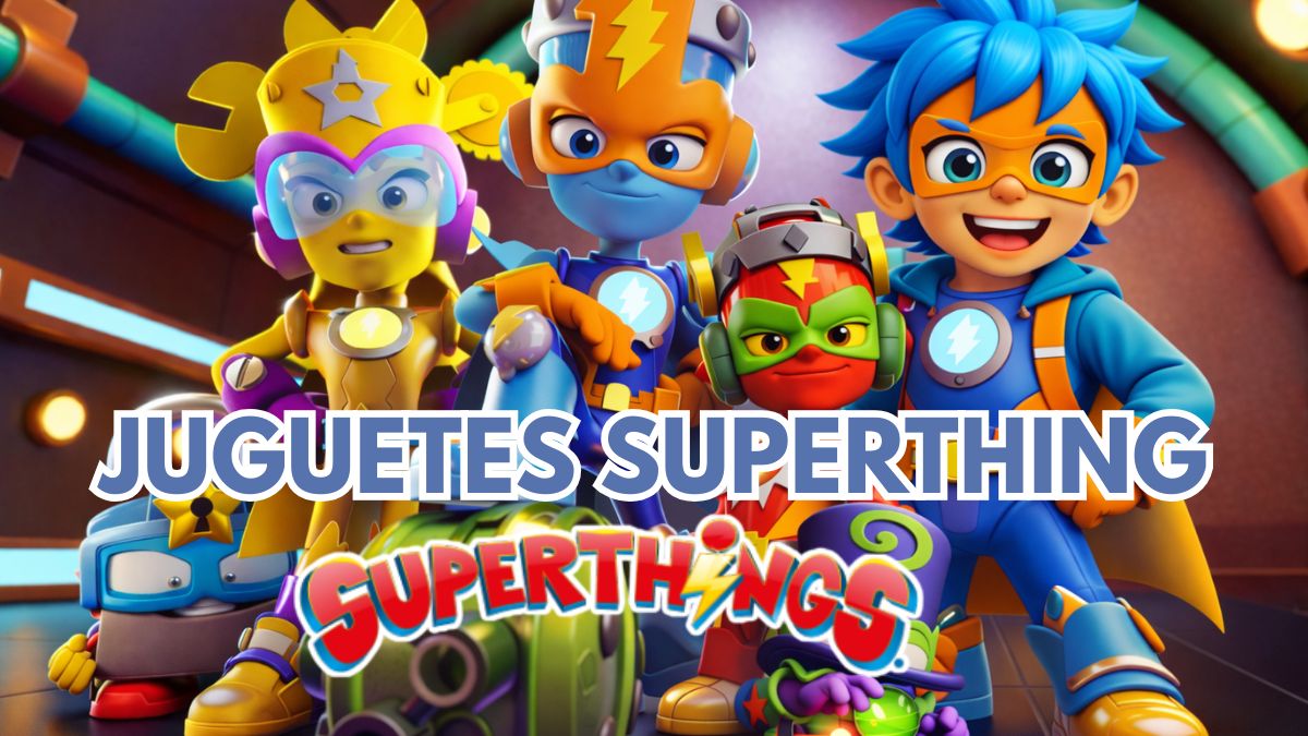 Nueva colección SuperThings: llega la última temporada a Juguetes Today